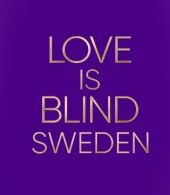 Miłość jest ślepa: Szwecja